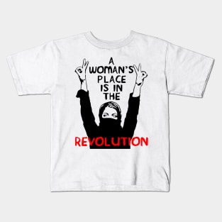 A Woman's Place Is In The Revolution - Feminist, Resistance, Protest, Socialist Kids T-Shirt